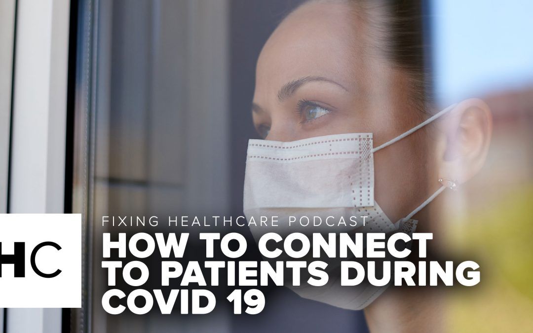 HOW TO CONNECT TO PATIENTS DURING COVID 19